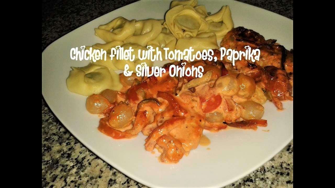 Chicken fillet with tomatoes, paprika & silver onions recipe