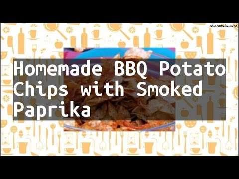 Recipe Homemade BBQ Potato Chips with Smoked Paprika