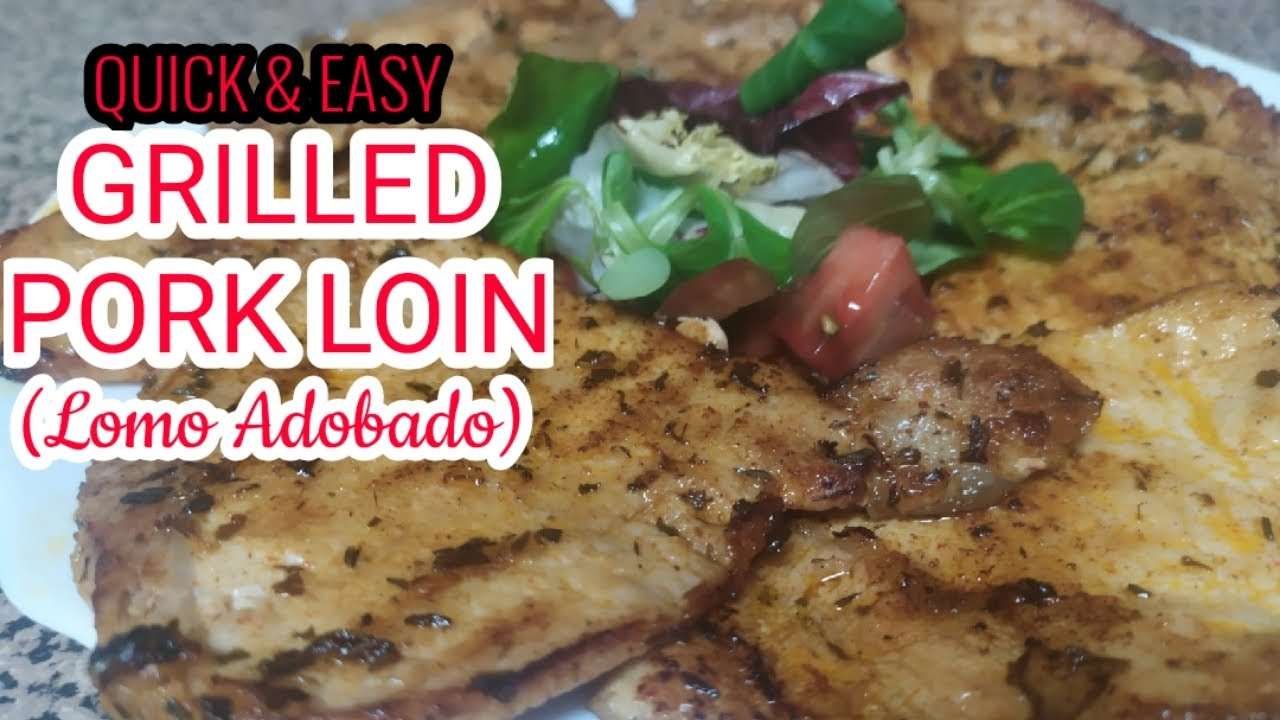 Grilled Pork Loin( Lomo Adobado)| Quick & Easy recipe | Highly Recommended