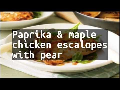 Recipe Paprika & maple chicken escalopes with pear