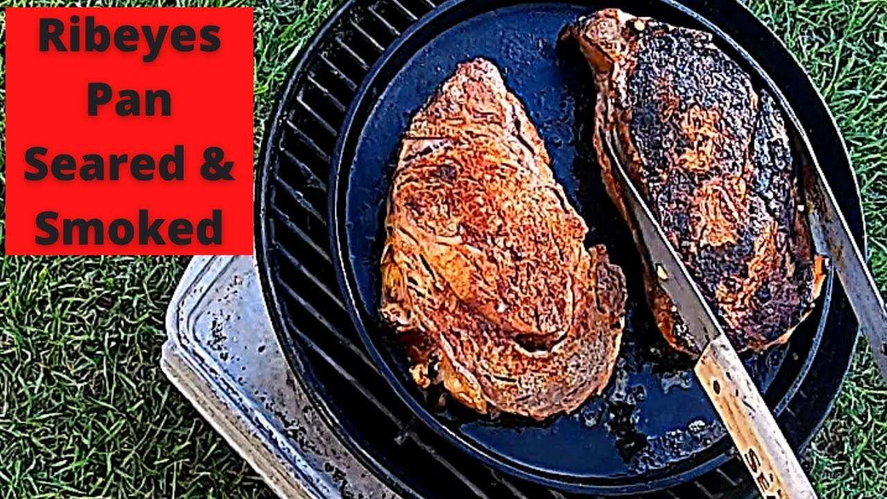 Ribeyes – Pan Seared & Smoked