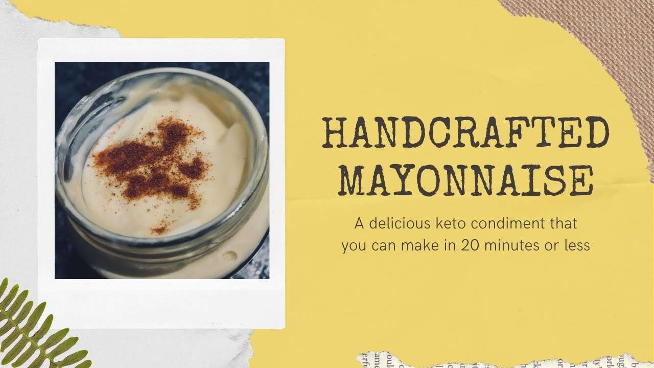 Handcrafted Mayonnaise | Keto-Low Carb Basics