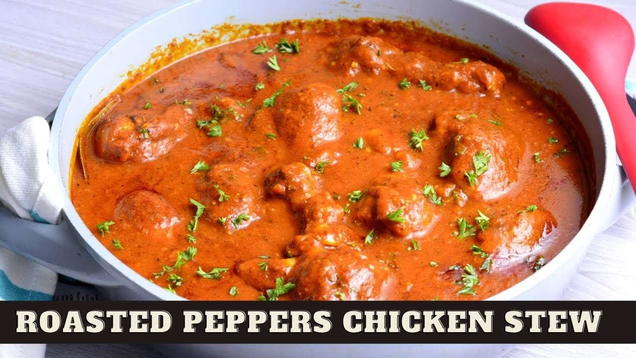Cook this Chicken Stew and your neighbors will be Jealous! Made with roasted bell peppers