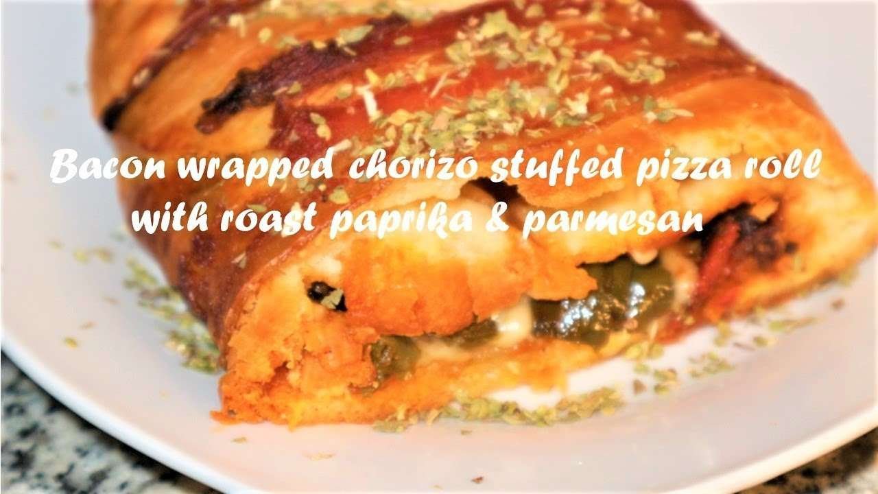 Bacon wrapped chorizo stuffed pizza roll with roast paprika & parmesan recipe