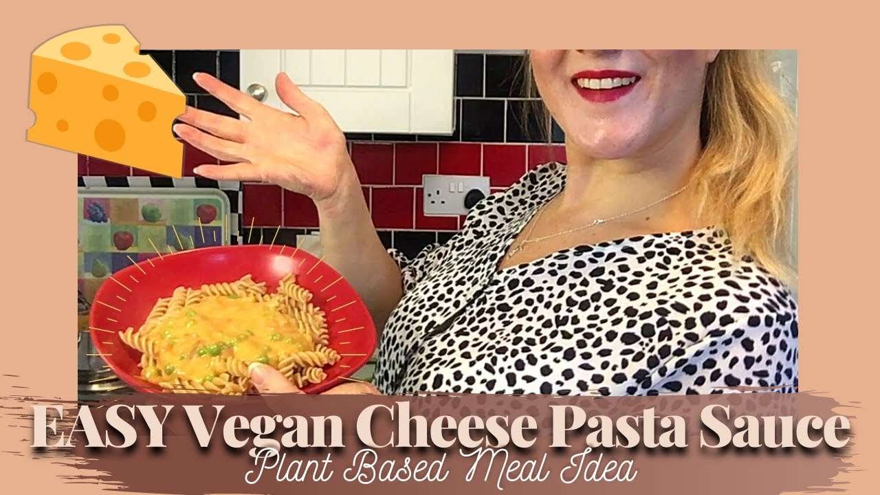 EASY Vegan Cheese Pasta Sauce! Plant Based Meal Recipe Idea – Milli Davison