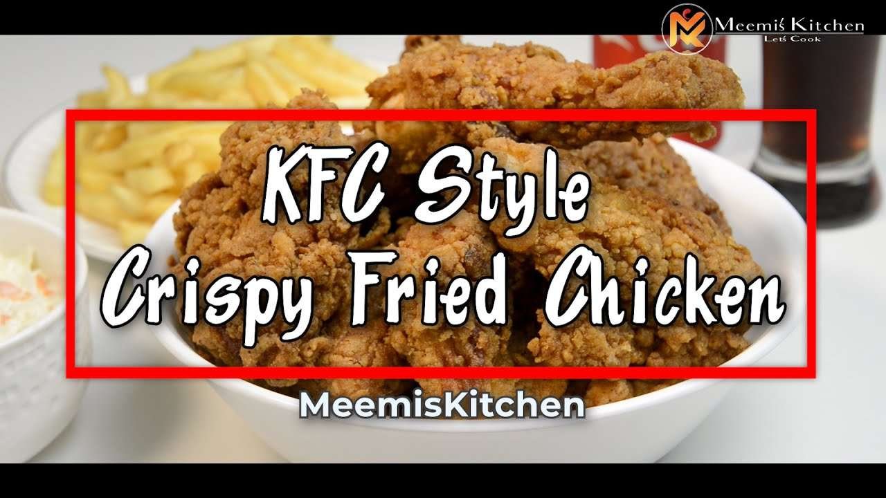 🍗🍟KFC Style Crispy Fried Chicken🍟🍗 Recipe from MeemisKitchen
