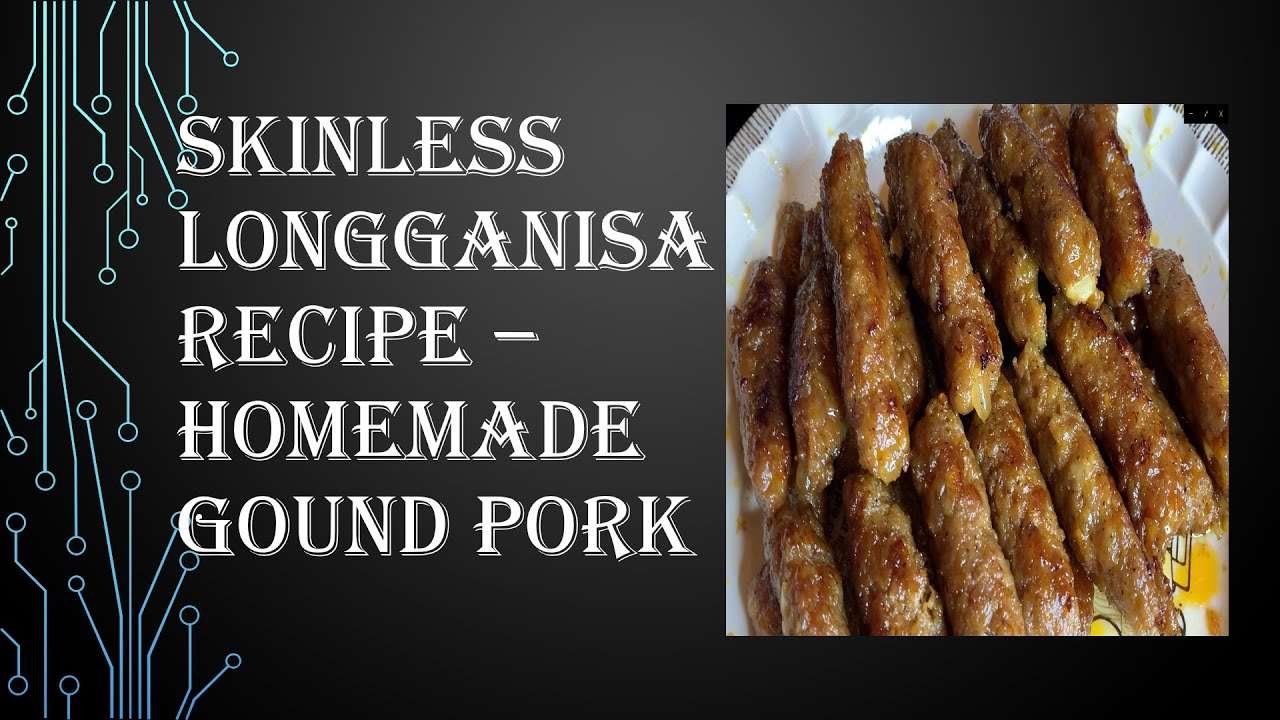 Skinless Pork Longganisa Recipe using Homemade Ground Pork – So Tasty!