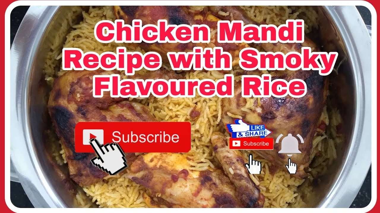 Chicken Mandi Recipe with Smoky Flavoured Rice