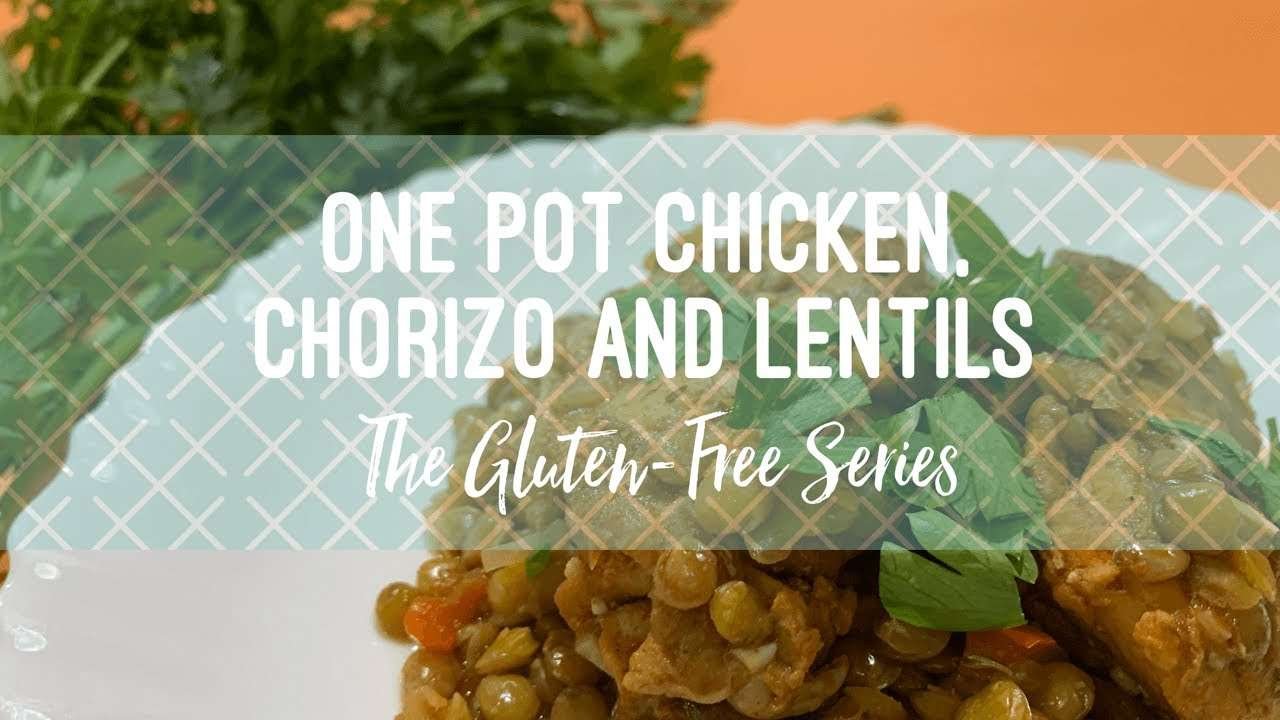 One Pot Chicken, Chorizo and Lentils | The Gluten-Free Series
