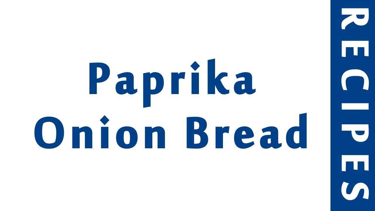 Paprika Onion Bread | MOST POPULAR BREAD RECIPES | RECIPES LIBRARY