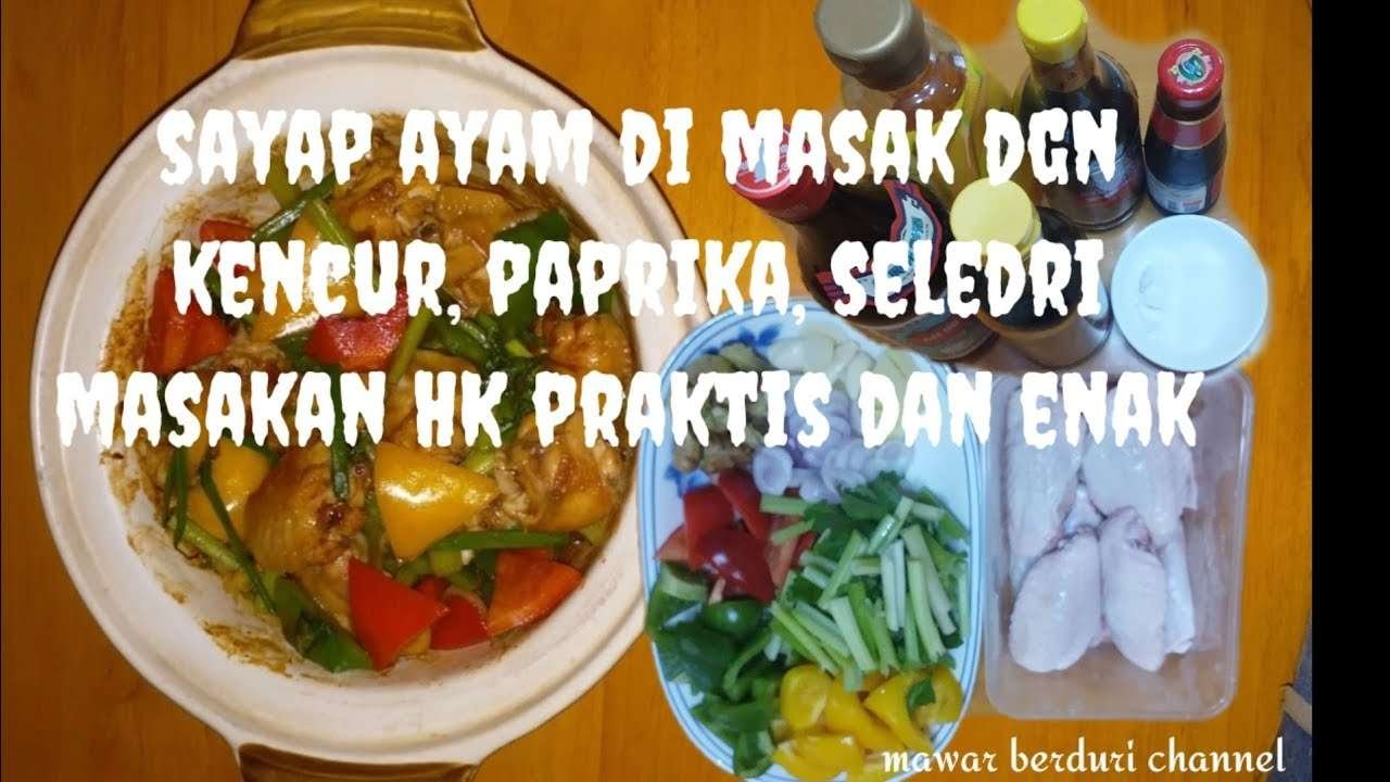 Resep sayap ayam di masak dengan kencur, paprika, seledri masakkan HK praktis dan enak