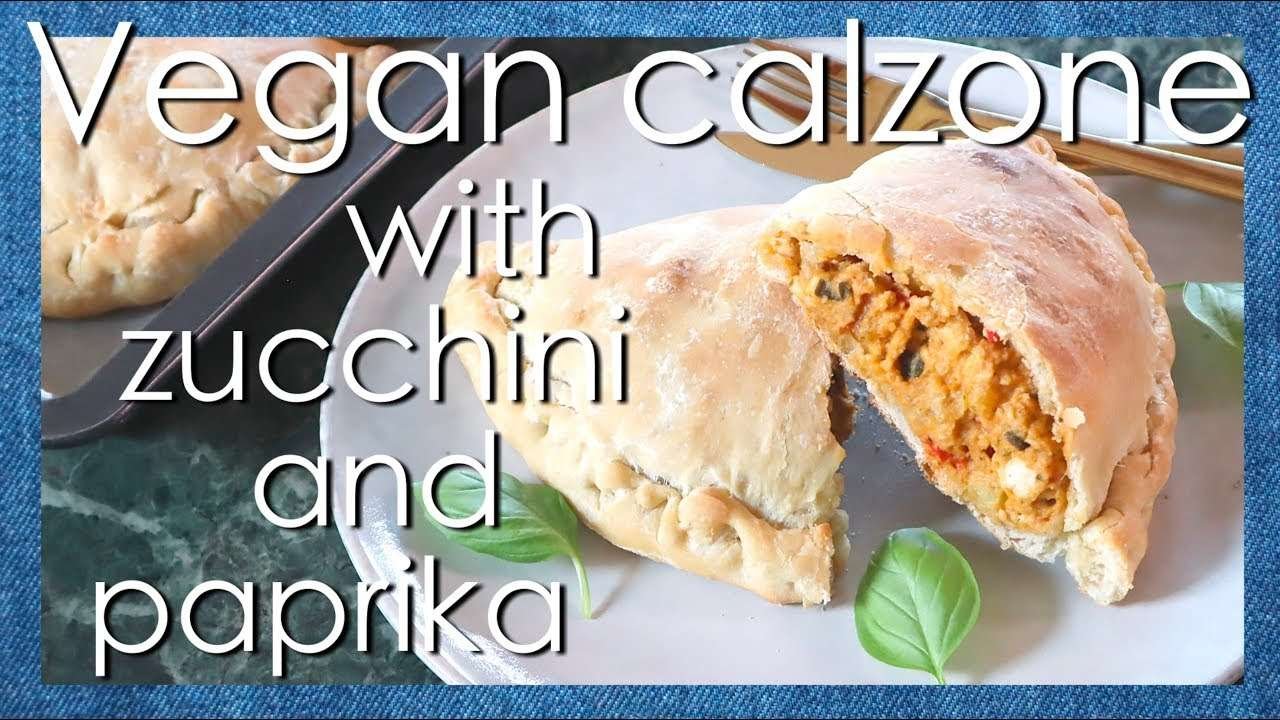 【Vegan calzone with zucchini and paprika / ズッキーニとパプリカのヴィーガン・カルツォーネ】