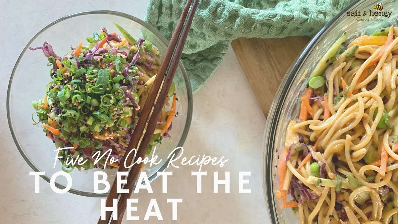 5 No Cook Recipes to Beat the Heat | Easy Quick Crowd Pleasers