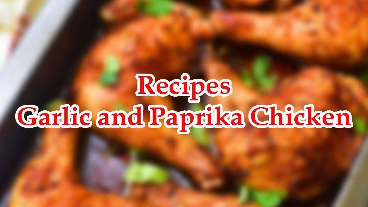 How To Make Garlic N Paprika Chicken Recipes Videos #57