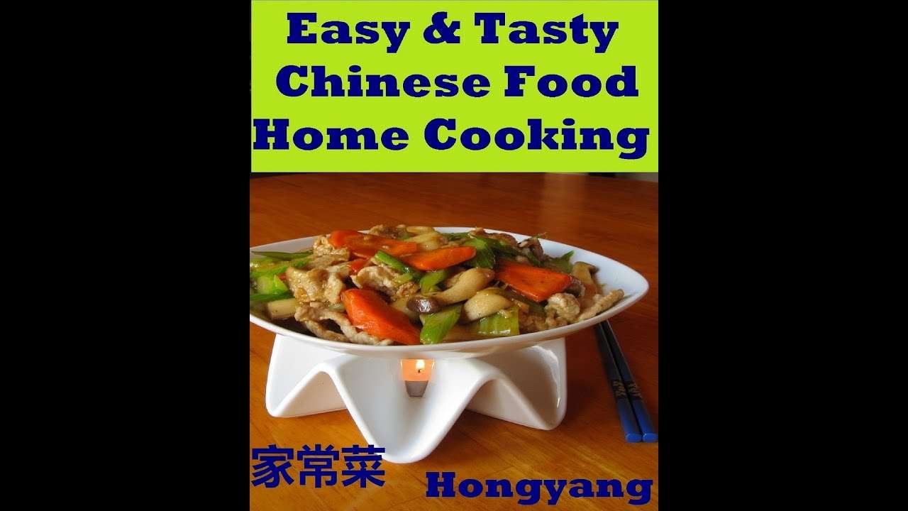Easy and Tasty Chinese Food Home Cooking: 11 Recipes with Photos