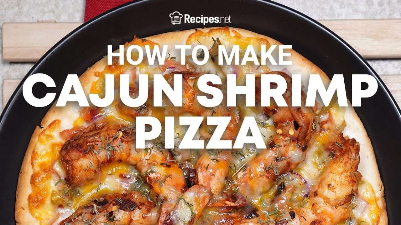 CAJUN SHRIMP PIZZA [EASY & TASTY] Shrimp Pizza Recipe | Recipes.net