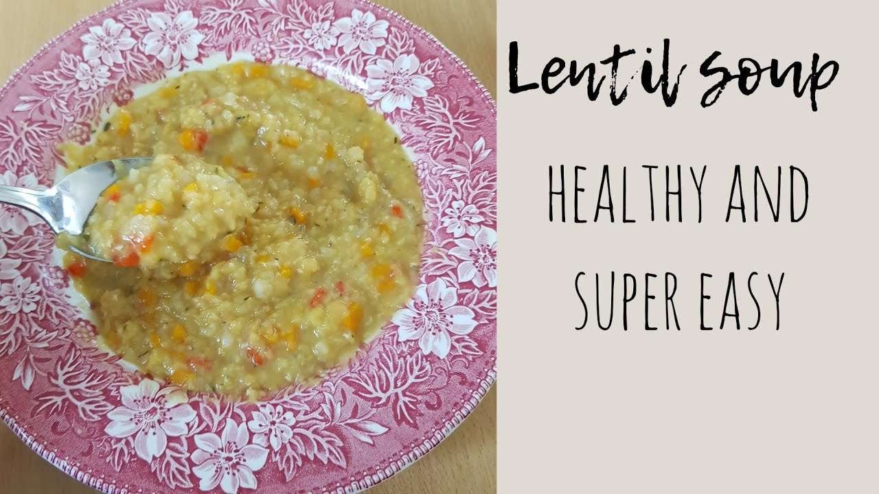 Lentil soup recipe | easy, healthy and delicious