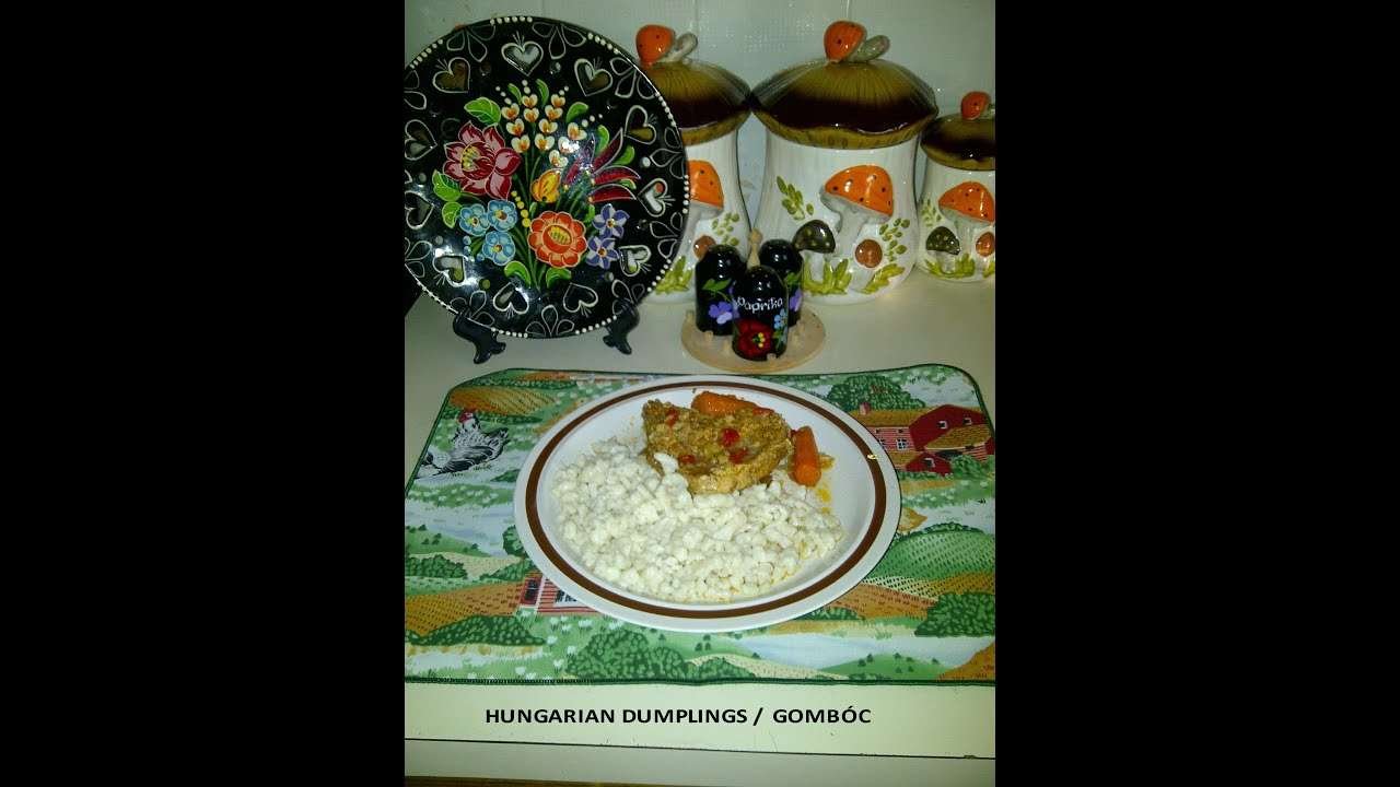 HUNGARIAN DUMPLINGS /  GOMBÓC