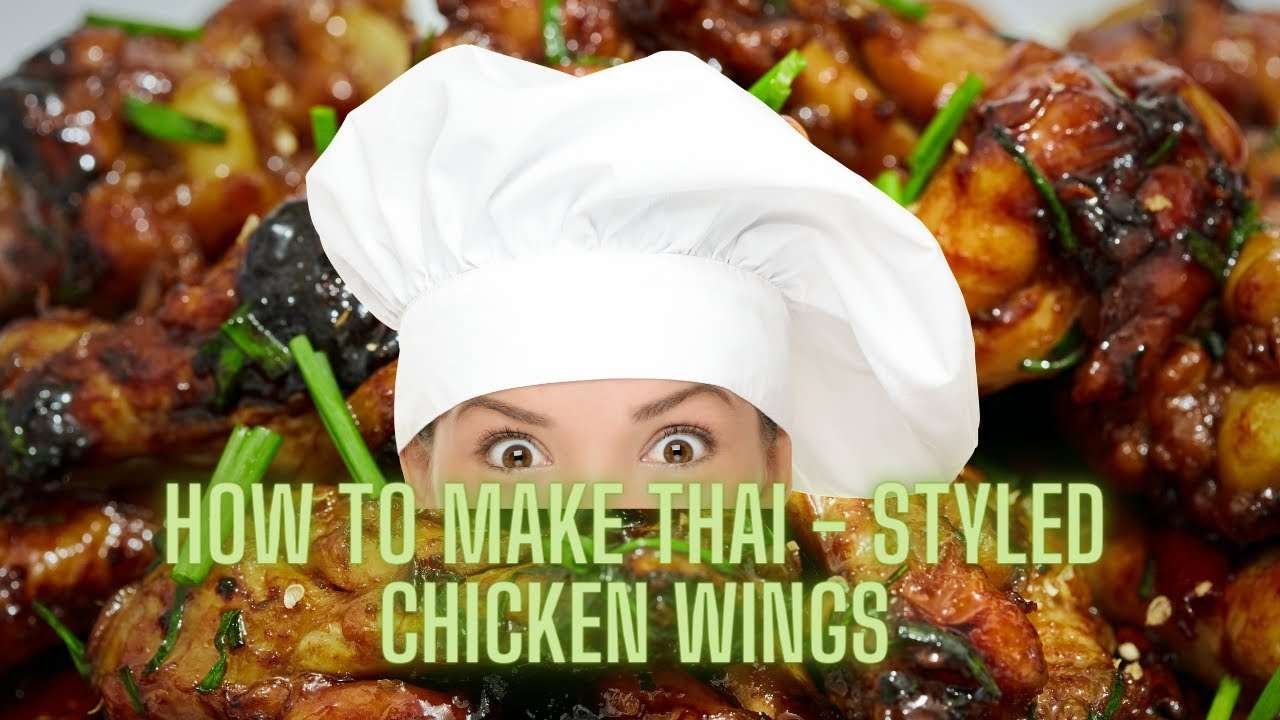 How to Make Thai-Styled Chicken Wings – Best Chicken Wing Recipes
