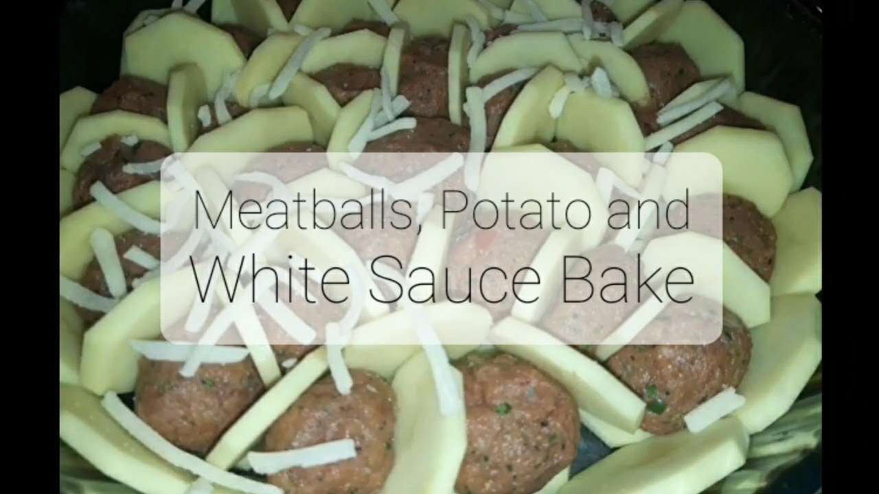 Meatballs Potato and White Sauce Bake