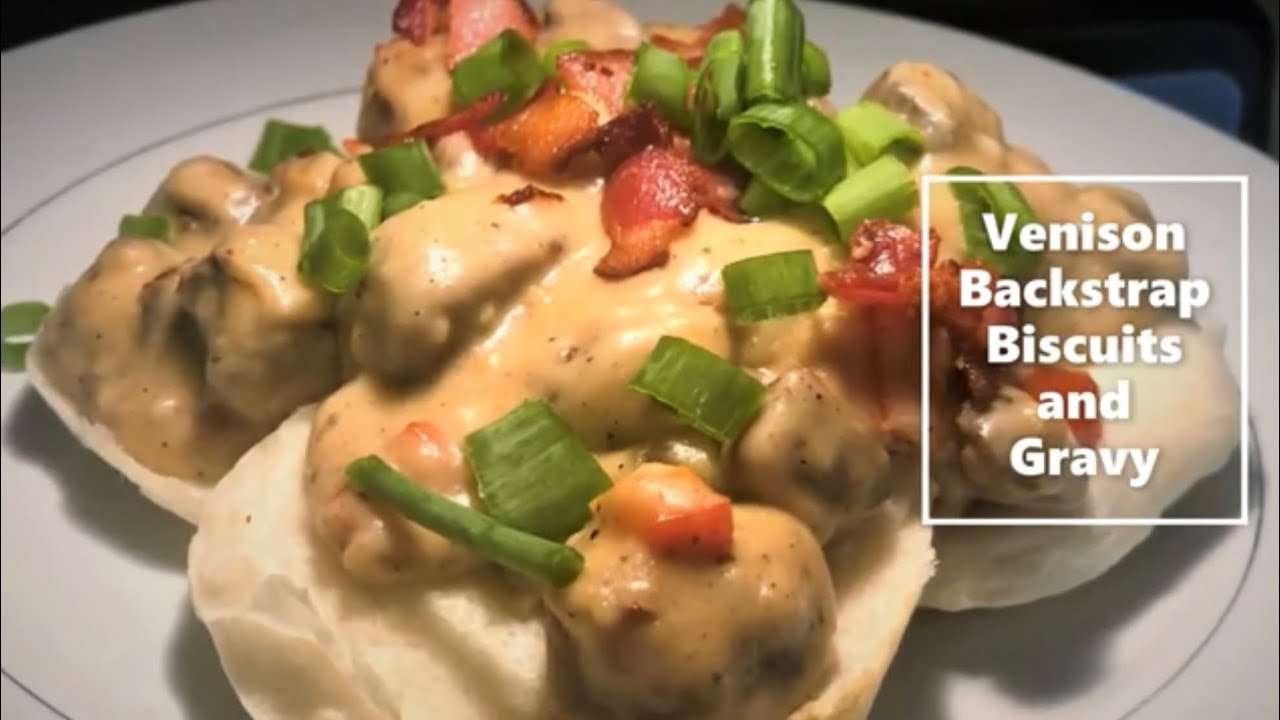 BEST EVER Venison Backstrap Biscuits and Gravy