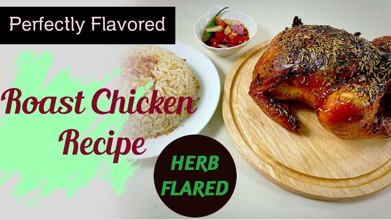 Roasted Chicken Recipe-Herb Flared and Insanely Delicious