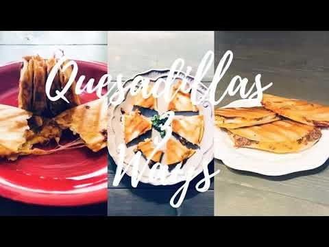 Making Food Now: Quesadillas 3 Ways