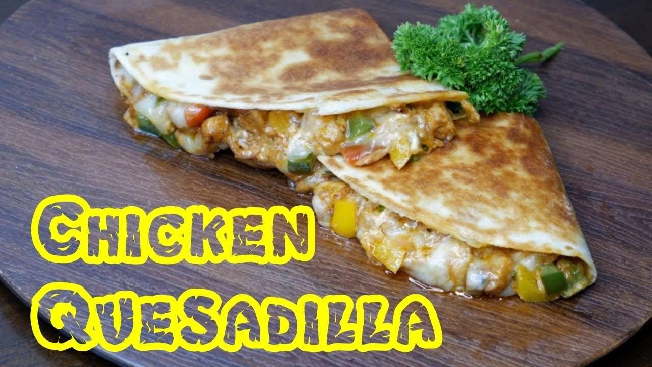 HOW TO MAKE CHICKEN QUESADILLA  | CHICKEN QUESADILLA RECIPE | SIMPLE AND EASY CHICKEN QUESADILLA