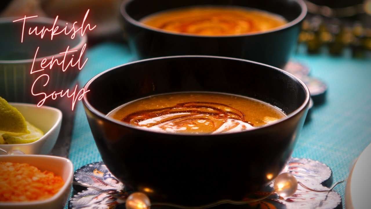 HOW TO MAKE TURKISH RED LENTIL SOUP – Easy Turkish Red Lentil Soup Recip with PAPRIKA OIL