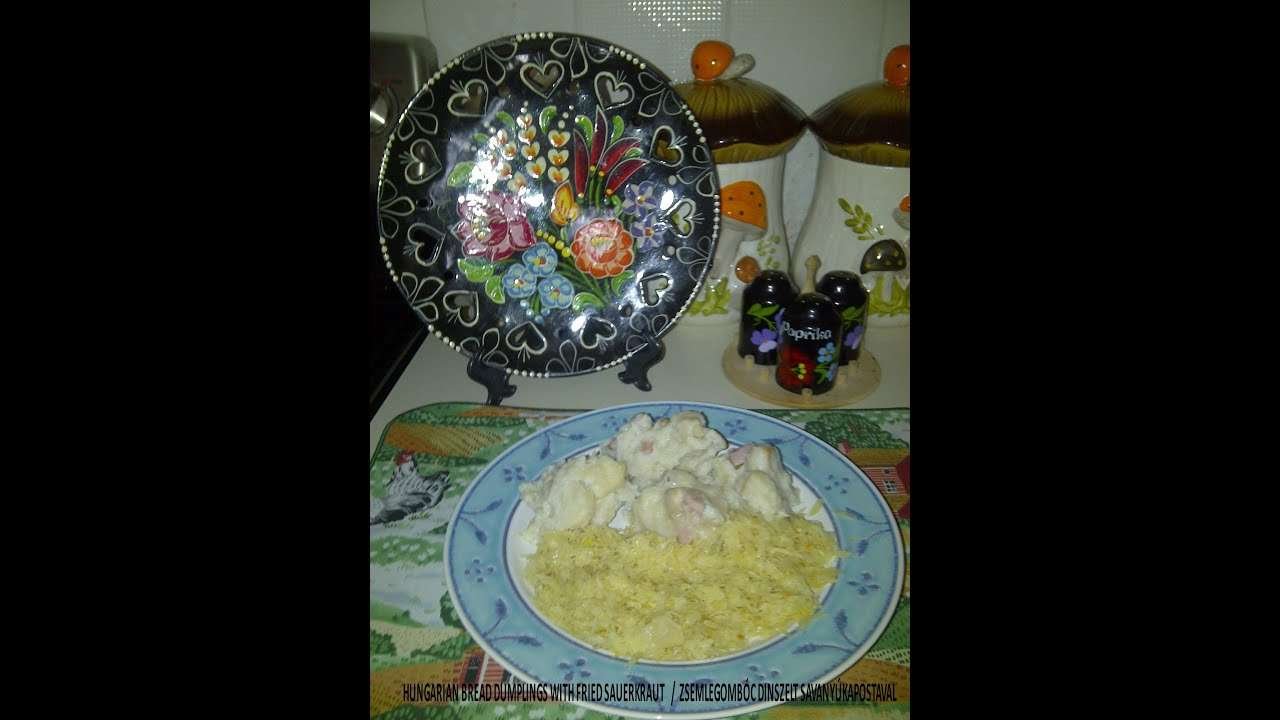 HUNGARIAN BREAD DUMPLINGS WITH FRIED SAUERKRAUT /  ZSEMLEGOMBÓC DINSZELT SAVANYÚKAPOSTAVAL