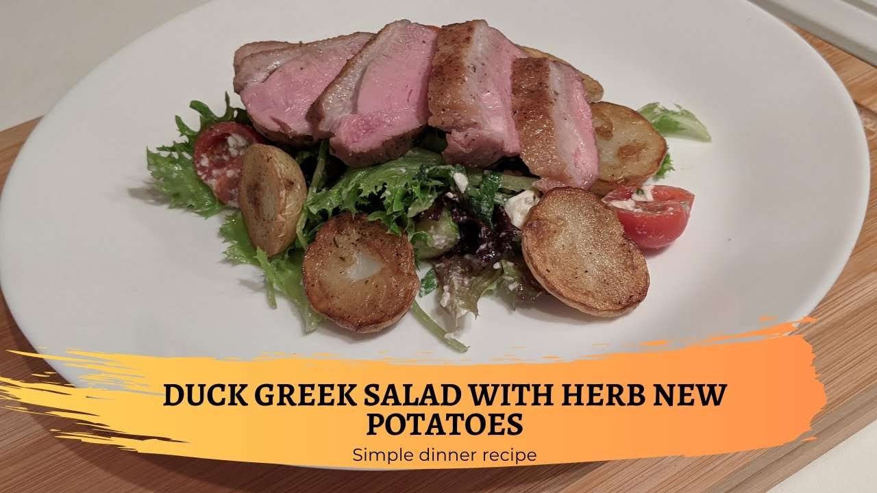 Duck Greek Salad with Herb New Potatoes