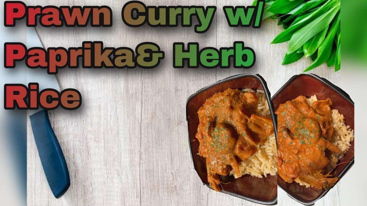 EASY and QUICK PRAWN CURRY with PAPRIKA & HERB RICE | TheB.eat. ory | South African YouTuber