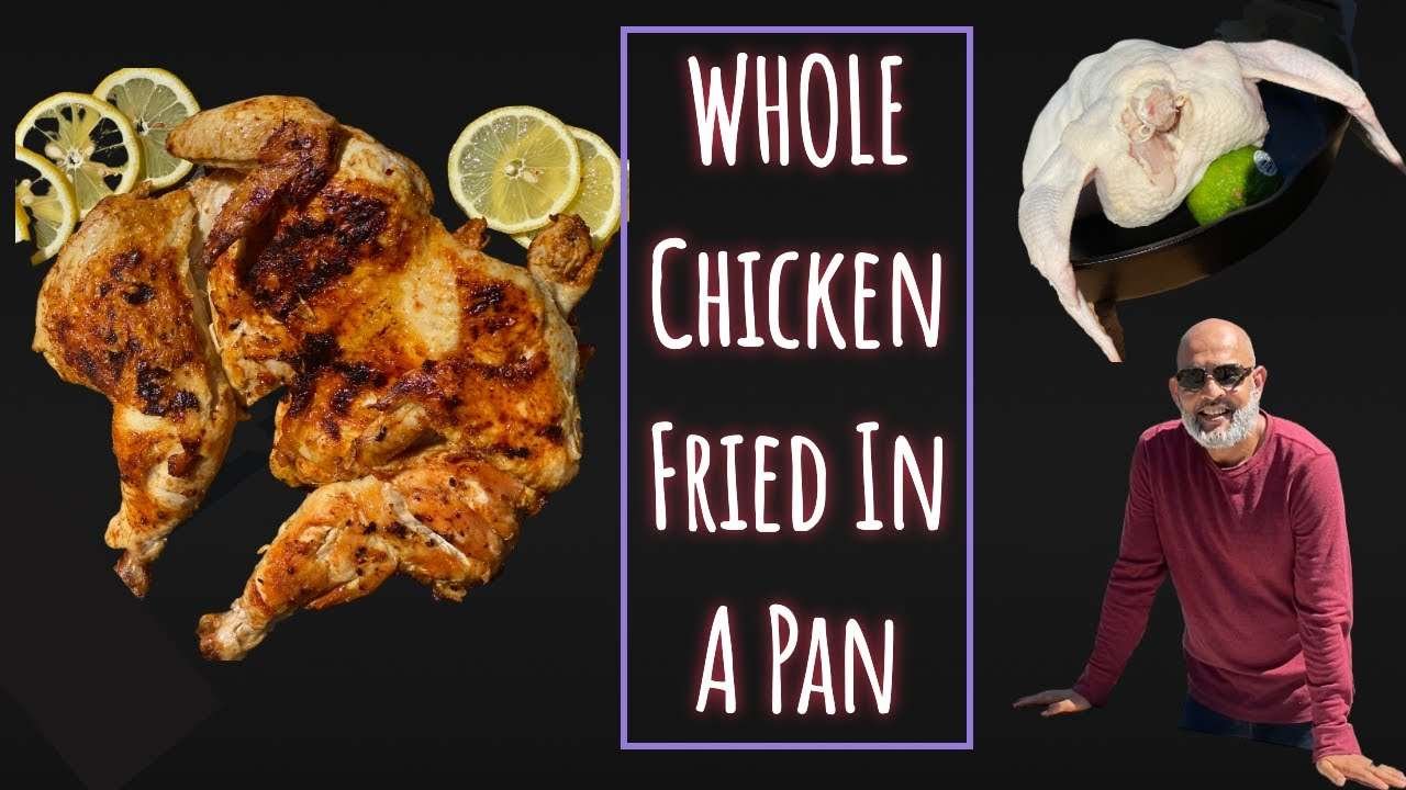 Whole Fried Chicken In A Pan, Best Whole Fried Chicken Recipe, Spatchcock Chicken