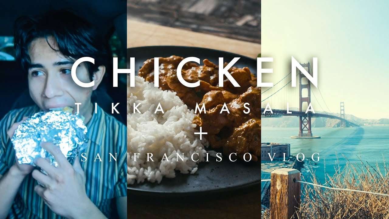 Chicken Tikka Masala | San Francisco Vlog + Cinematic Video | San Francisco Food | Episode 21