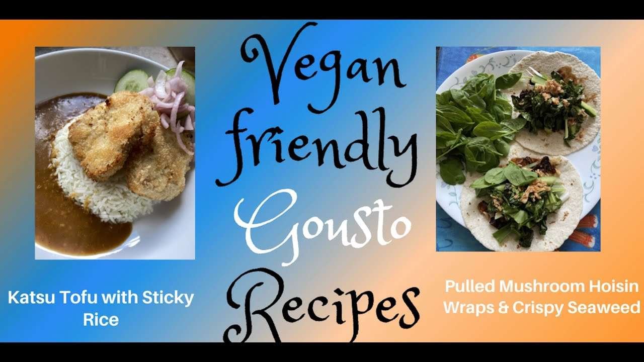 Gousto Vegan Friendly Recipes – Pulled Mushroom Hoisin Wraps, Crispy Seaweed & Katsu Tofu + Rice