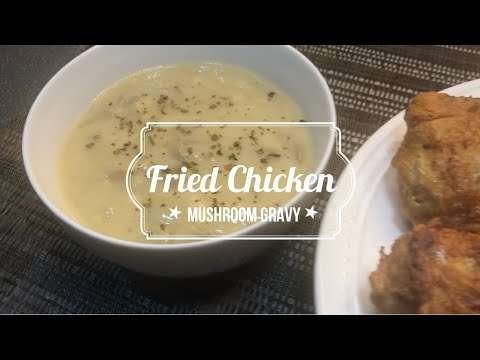 Fried Chicken with Mushroom Gravy | Kusina!