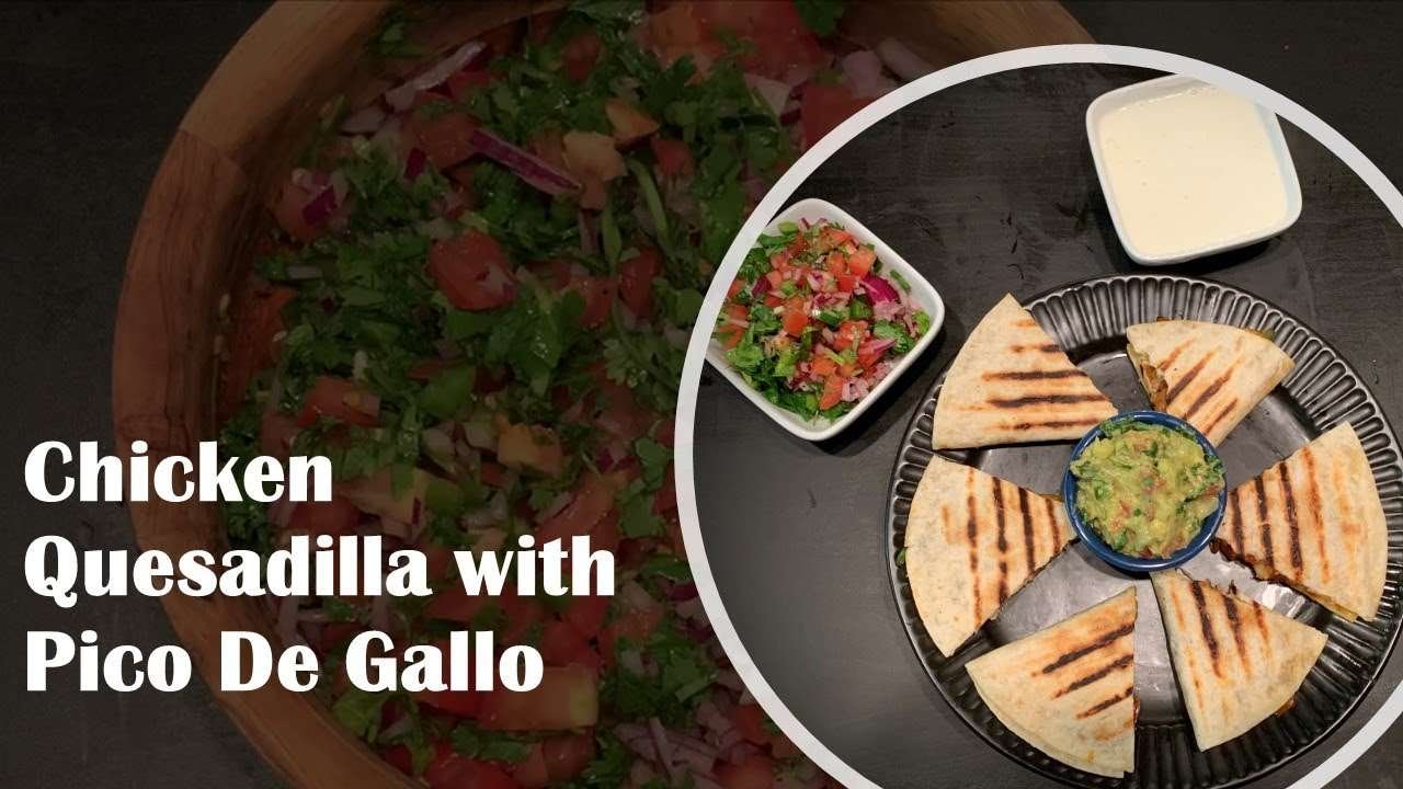 Chicken Quesadilla with Pico De Gallo (Fresh Mexican Salsa)