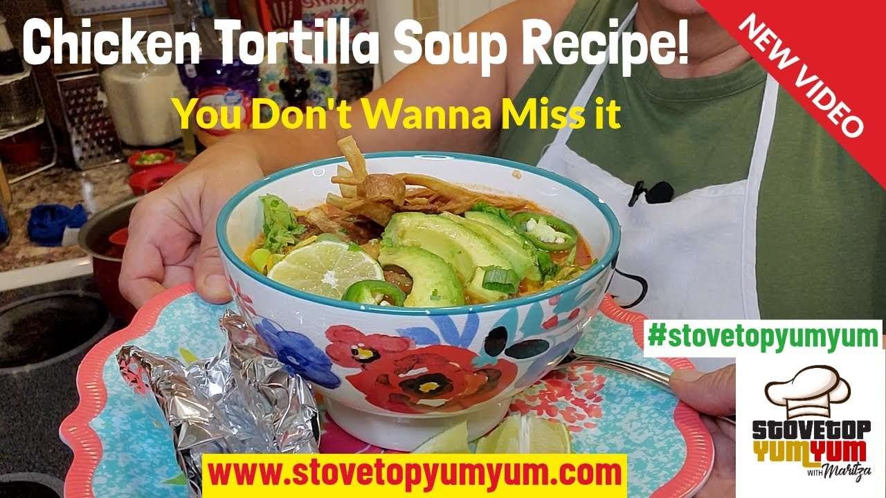 Chicken Tortilla Soup Recipe!