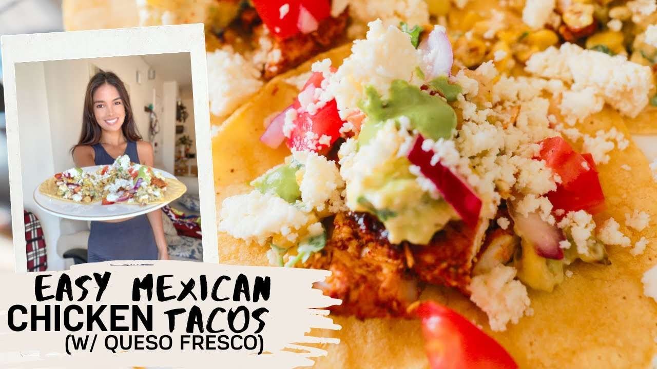 Easy Mexican Chicken Tacos (w/ Queso Fresco & Street Style Roasted Corn) | Cooking With Desi