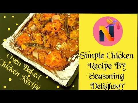 Best oven baked chicken recipe!|Simple and easy Oven Chicken recipe|Seasoning Delights!!!