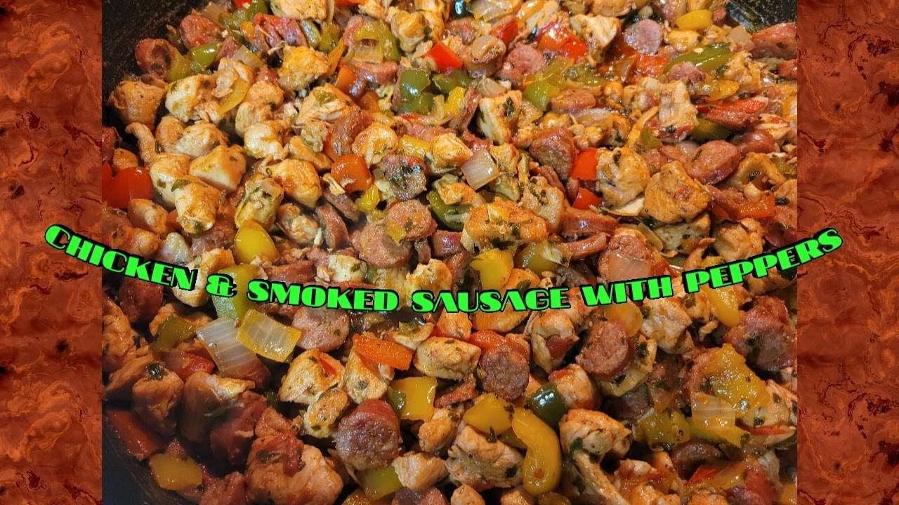 CHICKEN AND SMOKED SAUSAGE WITH PEPPERS