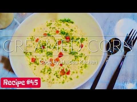 HOW TO MAKE A SIMPLE CREAMED CORN|| CREAMED CORN || AFFORDABLE BUDGET