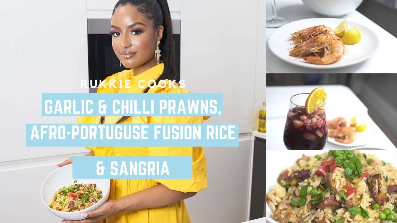 RUKKIE COOKS GARLIC & CHILLI PRAWNS, AFRICAN PORTUGUESE FUSION RICE DISH AND A SWEET SANGRIA.