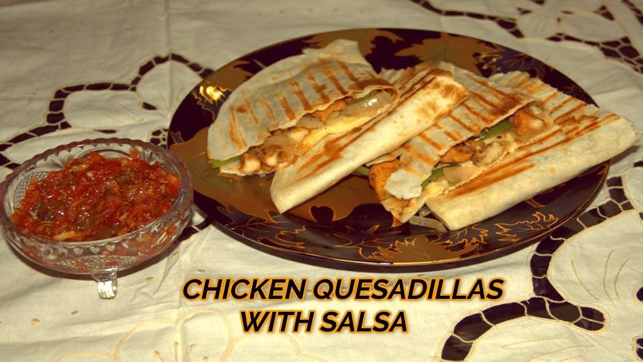 Mexican Chicken Quesadilla With Salsa| Quesadilla| Salsa Recipe |Mexican Food| Chicken Quesadilla