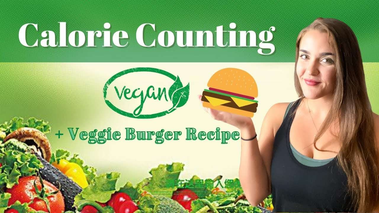 How To Stop Calorie Counting But Still Lose Weight + WFPB/Plant-Based Veggie Burger Recipe