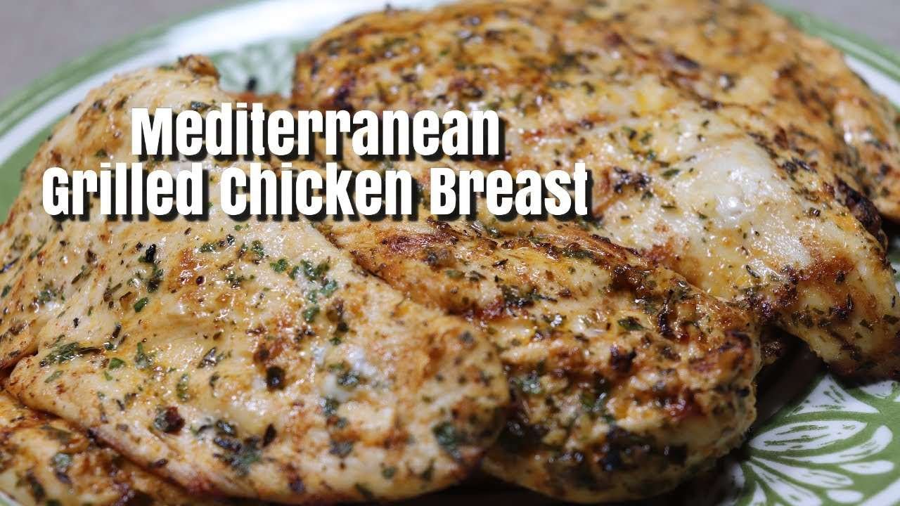 Mediterranean Grilled Chicken Breast / Easy Grilled Chicken Recipe