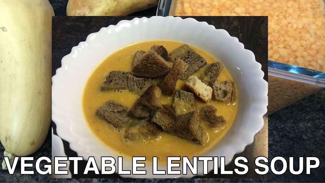 VEGETABLE LENTILS SOUP || HEALTHY SOUP RECIPE || DINNER SOUP RECIPE