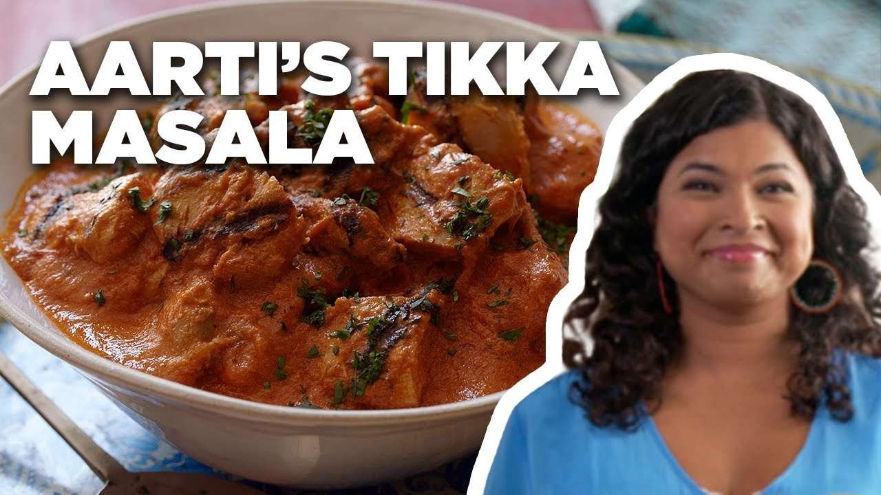Aarti Sequeira's 5-Star Chicken Tikka Masala | Aarti Party | Food Network