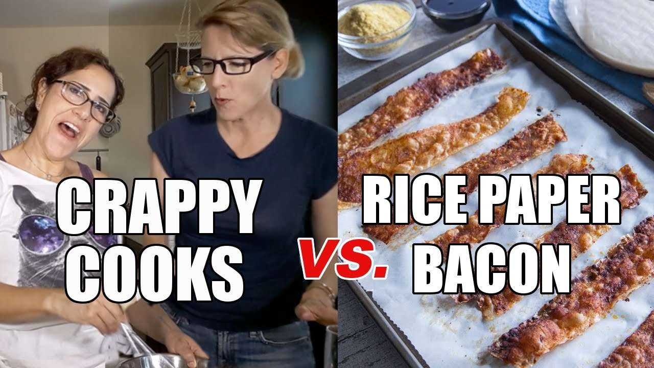 Crappy Cooks vs. Vegan Recipes: Rice Paper Bacon: Lacie and Robin