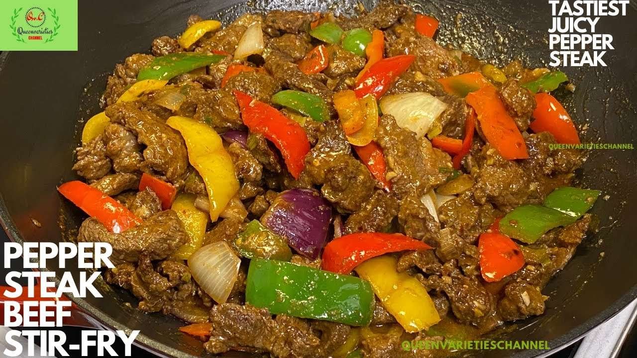 HOW TO MAKE THE PERFECT PEPPER STEAK RECIPE | PEPPER BEEF STEAK STIR FRY | QueenvarietiesChannel
